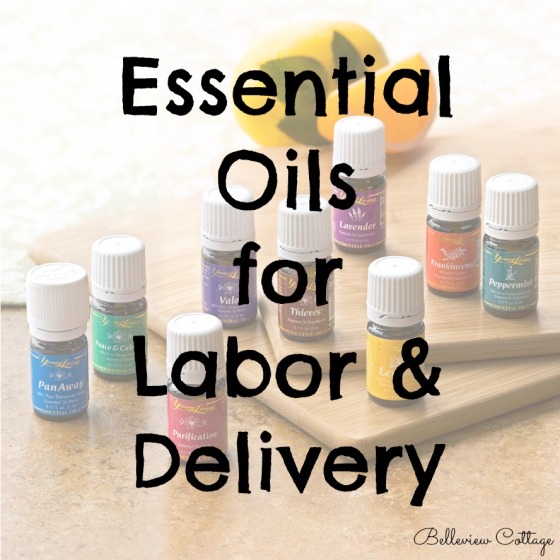 Essential Oils for Labor & Delivery | Belleview Cottage